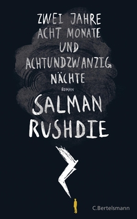 Buchcover: Salman Rushdie. Zwei Jahre, acht Monate und achtundzwanzig Nächte - Roman. C. Bertelsmann Verlag, München, 2015.