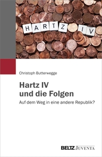 Buchcover: Christoph Butterwegge. Hartz IV und die Folgen - Auf dem Weg in eine andere Republik?. Juventa Verlag, Landsberg, 2015.
