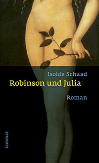 Buchcover: Isolde Schaad. Robinson und Julia - Roman. Limmat Verlag, Zürich, 2010.