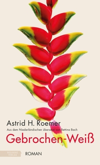 Buchcover: Astrid H. Roemer. Gebrochen-Weiß - Roman. Residenz Verlag, Salzburg, 2023.