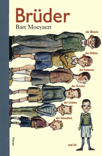 Buchcover: Bart Moeyaert. Brüder - Der Älteste, der Stillste, der Echteste, der Fernste, der Liebste, der Schnellste und ich (Ab 6 Jahre). Carl Hanser Verlag, München, 2006.