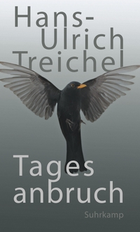 Buchcover: Hans-Ulrich Treichel. Tagesanbruch - Erzählung. Suhrkamp Verlag, Berlin, 2016.