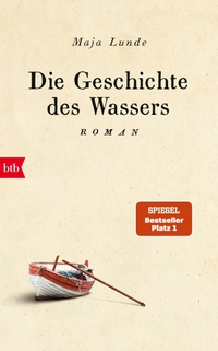 Buchcover: Maja Lunde. Die Geschichte des Wassers - Roman. btb, München, 2018.