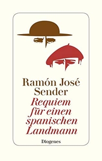 Cover: Ramon Jose Sender. Requiem für einen spanischen Landmann - Roman. Diogenes Verlag, Zürich, 2018.