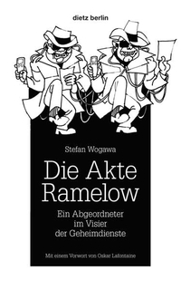Buchcover: Stefan Wogawa. Die Akte Ramelow - Ein Abgeordneter im Visier der Geheimdienste. Karl Dietz Verlag, Berlin, 2007.