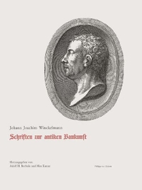 Buchcover: Johann Joachim Winckelmann. Schriften zur antiken Baukunst - Schriften und Nachlass Band 3. Philipp von Zabern Verlag, Darmstadt, 2001.