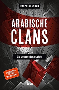 Buchcover: Ralph Ghadban. Arabische Clans - Die unterschätzte Gefahr. Econ Verlag, Berlin, 2018.