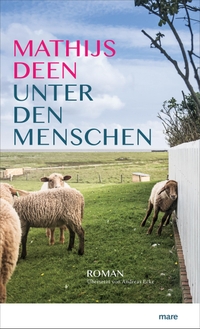 Buchcover: Mathijs Deen. Unter den Menschen - Roman. Mare Verlag, Hamburg, 2019.