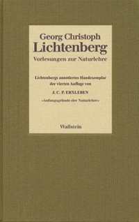 Buchcover: Georg Christoph Lichtenberg. Vorlesungen zur Naturlehre - Lichtenbergs annotiertes Handexemplar der vierten Auflage von J. C. P. Erxleben: 'Anfangsgründe der Naturlehre'. Wallstein Verlag, Göttingen, 2005.