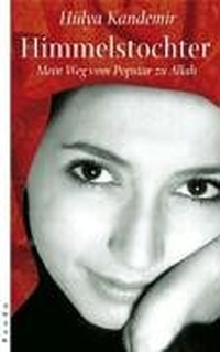 Buchcover: Hülya Kandemir. Himmelstochter - Mein Weg vom Popstar zu Allah. Pendo Verlag, München, 2005.