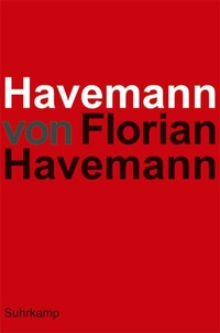 Buchcover: Florian Havemann. Havemann - Eine Behauptung. Suhrkamp Verlag, Berlin, 2007.