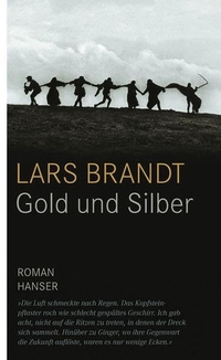 Buchcover: Lars Brandt. Gold und Silber - Roman. Carl Hanser Verlag, München, 2007.