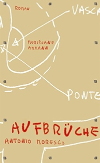 Buchcover: Antonio Moresco. Aufbrüche - Roman. Ammann Verlag, Zürich, 2005.
