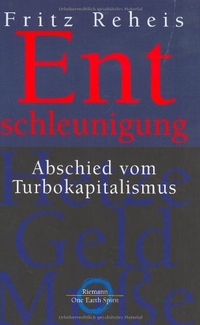 Buchcover: Fritz Reheis. Entschleunigung - Abschied vom Turbokapitalismus. Riemann Verlag, München, 2003.