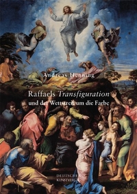 Cover: Raffaels Transfiguration und der Wettstreit um die Farbe