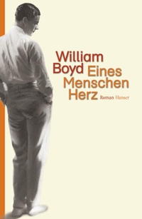 William Boyd. Eines Menschen Herz - Roman. Carl Hanser Verlag, München, 2005.