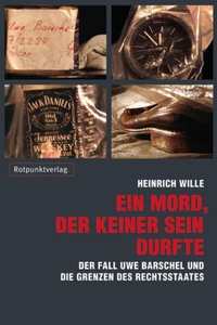 Buchcover: Heinrich Wille. Ein Mord, der keiner sein durfte - Der Fall Uwe Barschel und die Grenzen des Rechtsstaates. Rotpunktverlag, Zürich, 2011.
