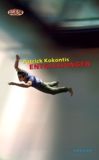 Buchcover: Patrick Kokontis. Entgleisungen - Erzählung. Ammann Verlag, Zürich, 2001.