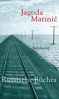 Buchcover: Jagoda Marinic. Russische Bücher - Erzählungen. Suhrkamp Verlag, Berlin, 2005.