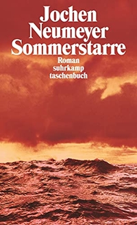 Buchcover: Jochen Neumeyer. Sommerstarre - Roman. Suhrkamp Verlag, Berlin, 2004.
