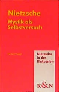 Buchcover: Herbert Theierl. Nietzsche - Mystik als Selbstversuch - Nietzsche in der Diskussion. Königshausen und Neumann Verlag, Würzburg, 2000.