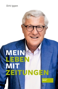 Buchcover: Dirk Ippen. Mein Leben mit Zeitungen. Societäts-Verlag, Frankfurt am Main, 2019.