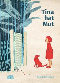 Buchcover: Tatia Nadareischwili. Tina hat Mut - Ein Bilderbuch aus Georgien (Ab 4 Jahre). Baobab Books, Basel, 2020.