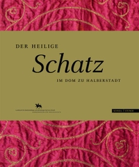 Cover: Der heilige Schatz im Dom zu Halberstadt