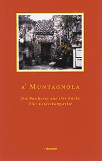 Cover: A'Muntagnola - Die Basilicata und ihre Küche