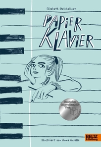 Buchcover: Elisabeth Steinkellner. Papierklavier - (Ab 15 Jahre). Beltz Verlagsgruppe, Weinheim, 2020.
