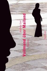 Buchcover: Andrea Lee. Vollmond über Mailand - Storys. DuMont Verlag, Köln, 2003.