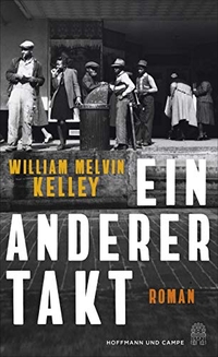 Buchcover: William Melvin Kelley. Ein anderer Takt - Roman. Hoffmann und Campe Verlag, Hamburg, 2019.