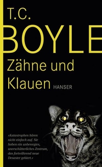 Buchcover: T.C. Boyle. Zähne und Klauen - Erzählungen. Carl Hanser Verlag, München, 2008.