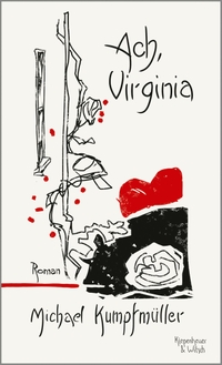 Cover: Michael Kumpfmüller. Ach, Virginia - Roman. Kiepenheuer und Witsch Verlag, Köln, 2020.