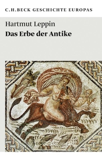 Buchcover: Hartmut Leppin. Das Erbe der Antike. C.H. Beck Verlag, München, 2010.