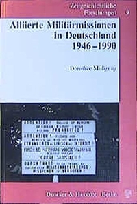 Buchcover: Dorothee Mußgnug. Alliierte Militärmissionen in Deutschland 1946-1990. Duncker und Humblot Verlag, Berlin, 2001.