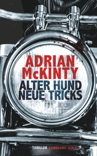 Buchcover: Adrian McKinty. Alter Hund, neue Tricks - Thriller. Suhrkamp Verlag, Berlin, 2020.