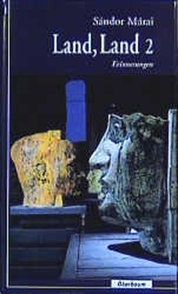 Buchcover: Sandor Marai. Land, Land - Erinnerungen. Band 2. Oberbaum Verlag, Berlin, 2000.