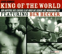 Buchcover: David Remnick. King of the World - Der Aufstieg des Cassius Clay oder die Geburt des Muhammad Ali. 2 CDs. BMG Wort, Köln, 2001.