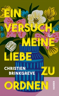 Christien Brinkgreve. Ein Versuch, meine Liebe zu ordnen. Carl Hanser Verlag, München, 2026.