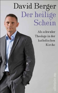 Buchcover: David Berger. Der heilige Schein - Als schwuler Theologe in der katholischen Kirche. Ullstein Verlag, Berlin, 2010.