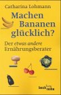 Cover: Machen Bananen glücklich?