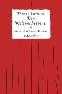 Buchcover: Thomas Bernhard. Der Weltverbesserer - Graphic Novel. Suhrkamp Verlag, Berlin, 2014.