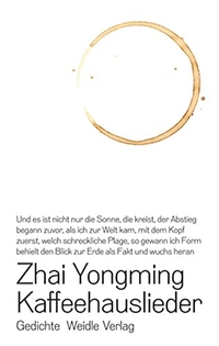 Buchcover: Zhai Yongming. Kaffeehauslieder - Gedichte. Weidle Verlag, Bonn, 2004.