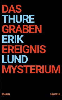 Cover: Thore Erik Lund. Das Grabenereignismysterium - Roman. Droschl Verlag, Graz, 2019.