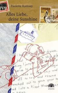 Paulette Ramsay. Alles Liebe, deine Sunshine - Eine Erzählung in Briefen aus Jamaika (Ab 12 Jahren). Atlantis Verlag, Zürich, 2005.