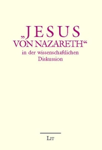 Cover: 'Jesus von Nazareth' in der wissenschaftlichen Diskussion