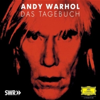 Cover: Andy Warhol. Andy Warhol - Das Tagebuch - 4 CDs. Deutsche Grammophon, Berlin, 2006.