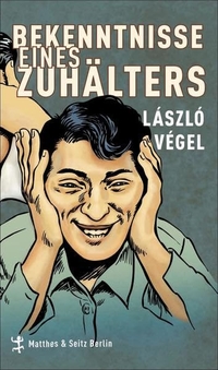Buchcover: Laszlo Vegel. Bekenntnisse eines Zuhälters - Roman. Matthes und Seitz, Berlin, 2011.