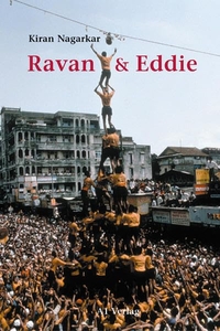 Kiran Nagarkar. Ravan und Eddie - Roman. A1 Verlag, München, 2005.